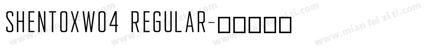 ShentoxW04 Regular字体转换